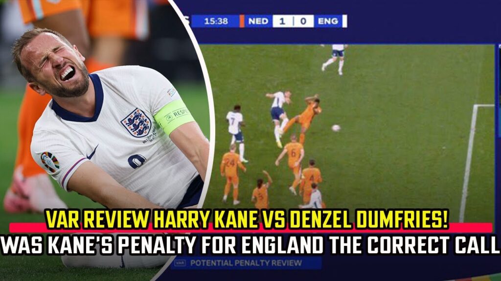 VAR Review Harry Kane vs Denzel Dumfries! Was Kane's penalty for England the correct call