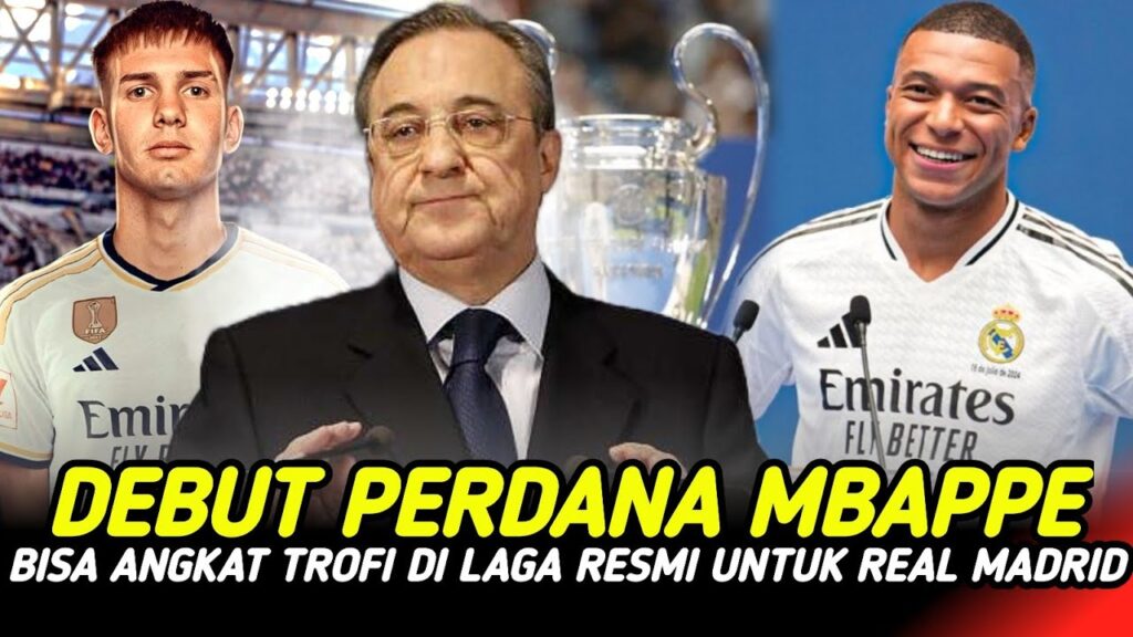 DEBUT PERDANA‼️MBAPPE BISA ANGKAT TROFI PERDANA DI REAL MADRID✅️RESMI📝DATANGKAN WONDERKID BARU