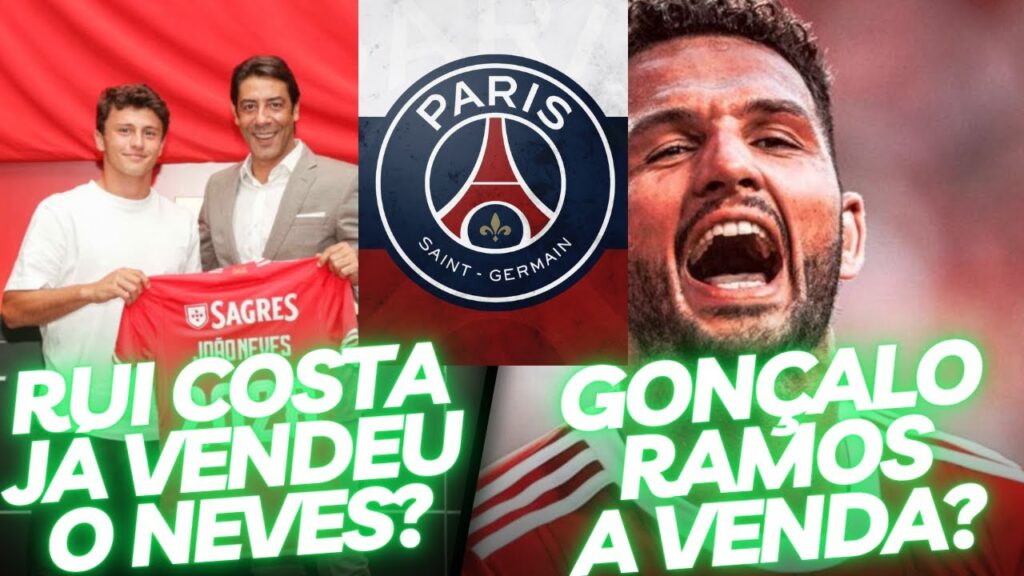 RUI COSTA CONFIRMA VENDA DO JOÃO NEVES ABAIXO DA MULTA? GONÇALO RAMOS NO MERCADO