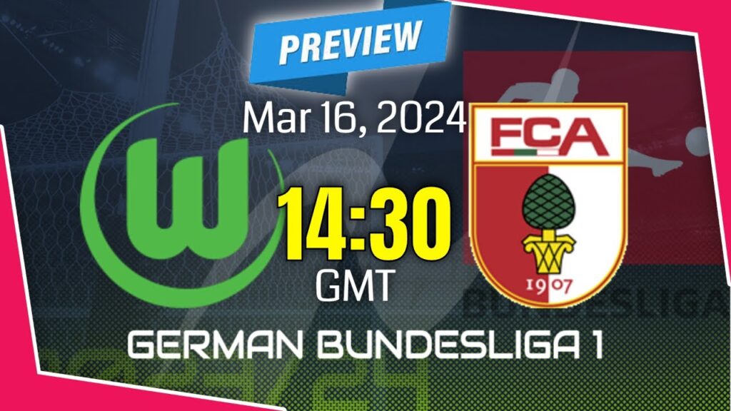 Bundesliga | Wolfsburg vs. Augsburg - prediction, team news, lineups | Preview