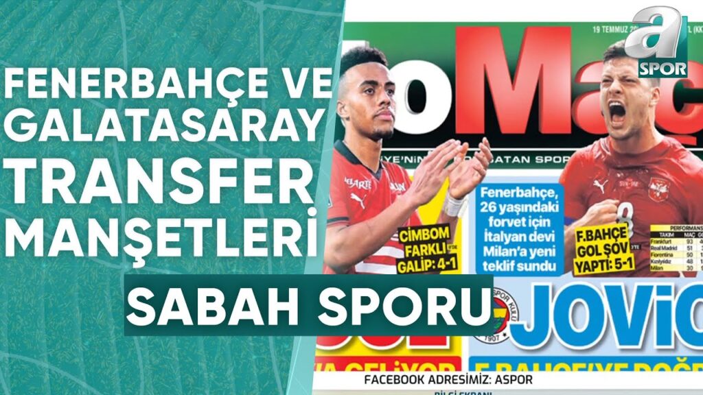 Doue Galatasaray'a Geliyor / Jovic Fenerbahçe'ye Doğru! /  A Spor / Sabah Sporu / 19.07.2024