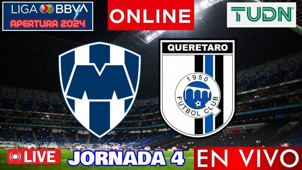 Monterrey vs Querétaro EN VIVO | Jornada 4 Liga MX Apertura 2024 | NARRACION EN VIVO