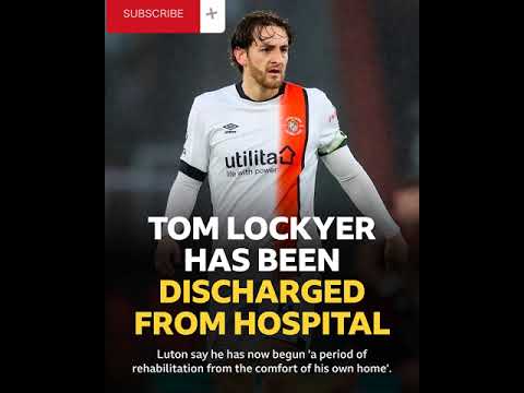 Tom Lockyer Discharged From Hospital