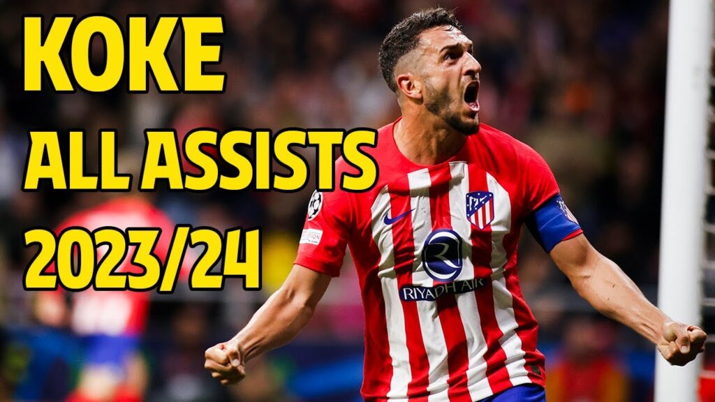 🤝 Todas los asistencias de Koke en la temporada 2023/24