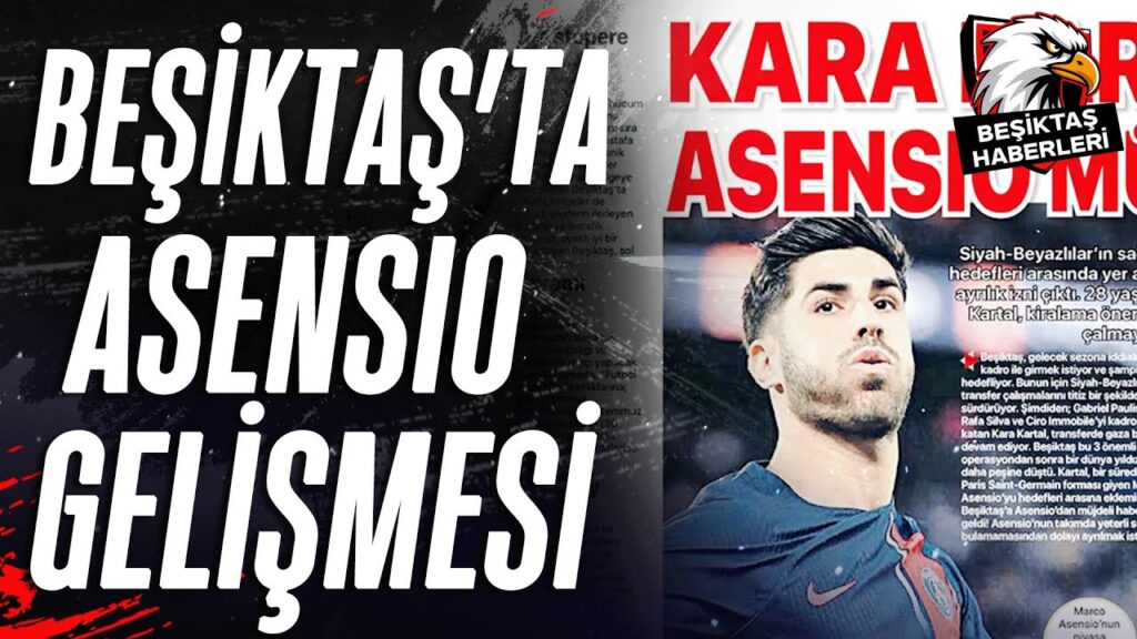 Beşiktaş'ta Flaş Asensio Gelişmesi