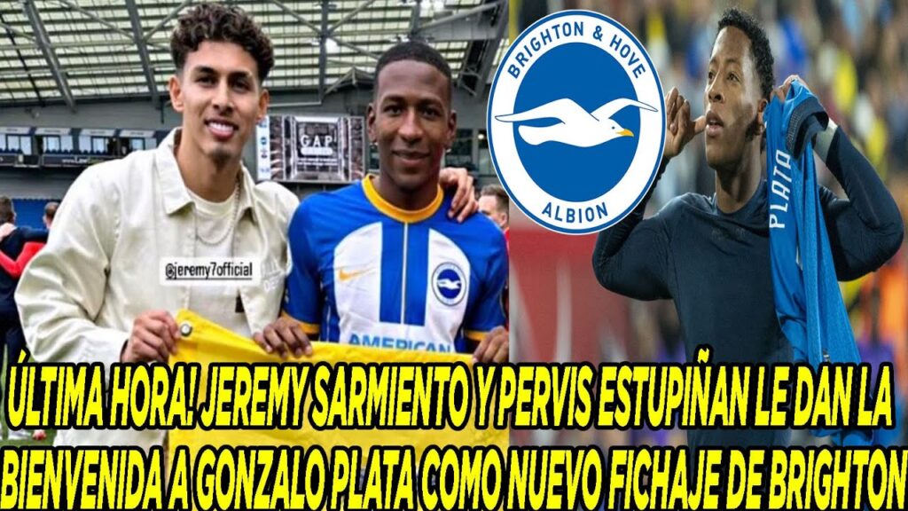 JEREMY SARMIENTO Y PERVIS ESTUPIÑAN LE DAN LA BIENVENIDA A GONZALO PLATA COMO NUEVO FICHAJE BRIGHTON
