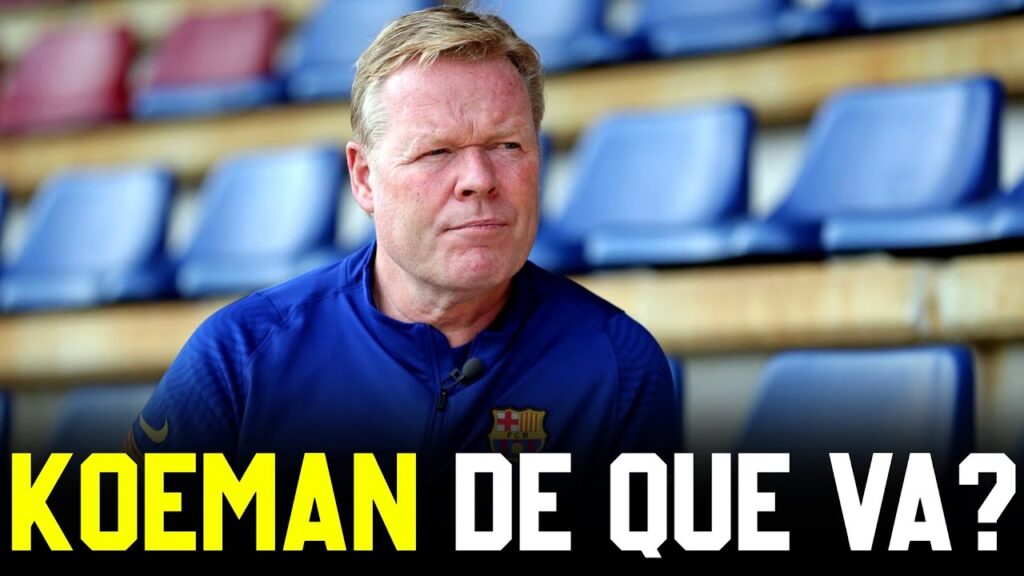 KOEMAN ATACA AL BARÇA UNA VEZ MÁS • "LAPORTA TRATA MAL A LAS LEYENDAS"