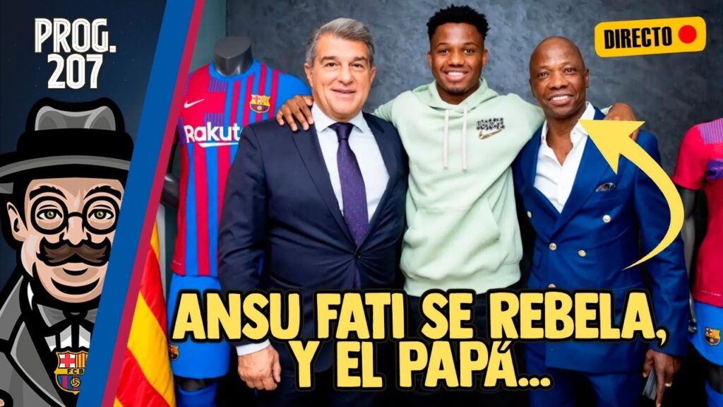 ENTRECULÉS [207] 🔥 ANSU FATI SE REBELA, Y EL PAPÁ... | ACTUALIDAD FC BARCELONA 🔥 TERTULIA