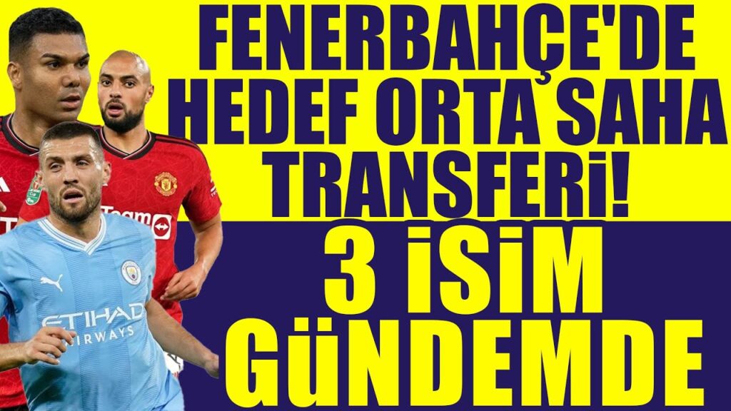 Fenerbahçe'de hedef orta saha transferi! 3 isim gündemde