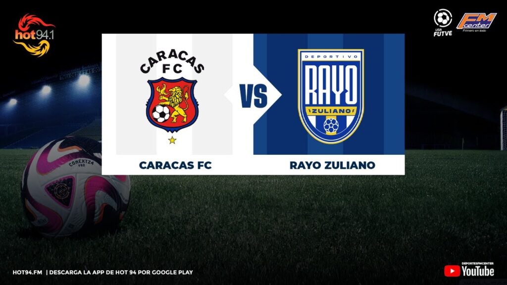 🎙🔴CIRCUITO OFICIAL⚫EN VIVO: CARACAS FC vs DEPORTIVO RAYO ZULIANO | J2 | Torneo Clausura | FUTVE 2024