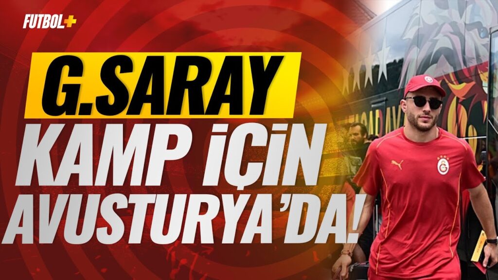 Galatasaray kamp için Avusturya'da!