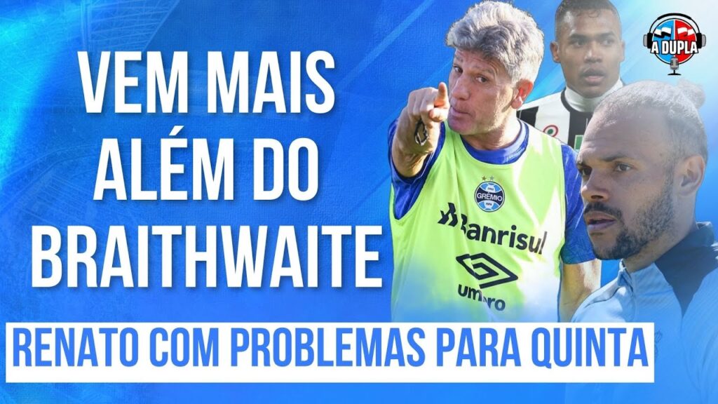 🔵⚫️ Diário do Grêmio KTO: Alex Sandro na pauta | Braithwaite e o contrato | Renato tem problemas