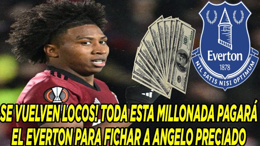 SE VUELVEN LOCOS! TODA ESTA MILLONADA PAGARÁ EL EVERTON PARA FICHAR A ANGELO PRECIADO