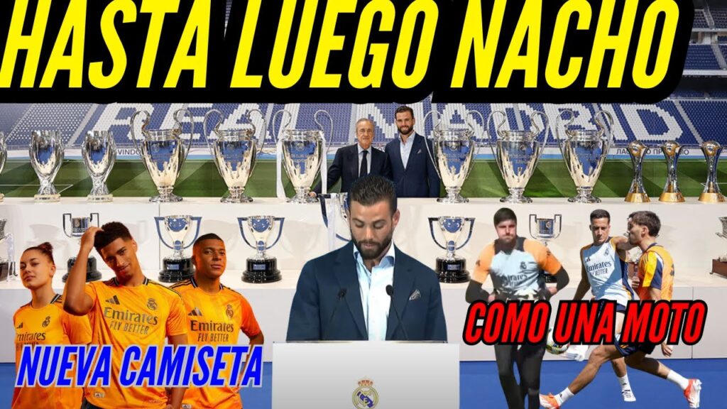 NACHO nueva CAMISETA REAL MADRID y COURTOIS está como UNA MOTO