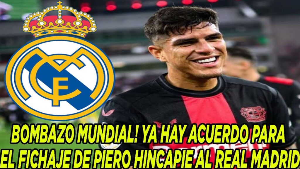 BOMBAZO MUNDIAL! YA HAY ACUERDO PARA EL FICHAJE DE PIERO HINCAPIE AL REAL MADRID