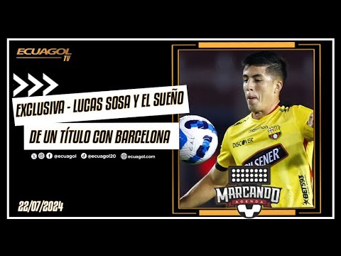 🟢 EN VIVO || #MarcandoAgenda #EcuagolTV / EXCLUSIVA - LUCAS SOSA Y EL SUEÑO DE UN TÍTULO