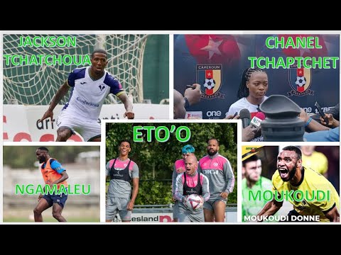 ETIENNE ETO'O - MOUMI NGAMALEU - MOUKOUDI - JACKSON TCHATCHOUA