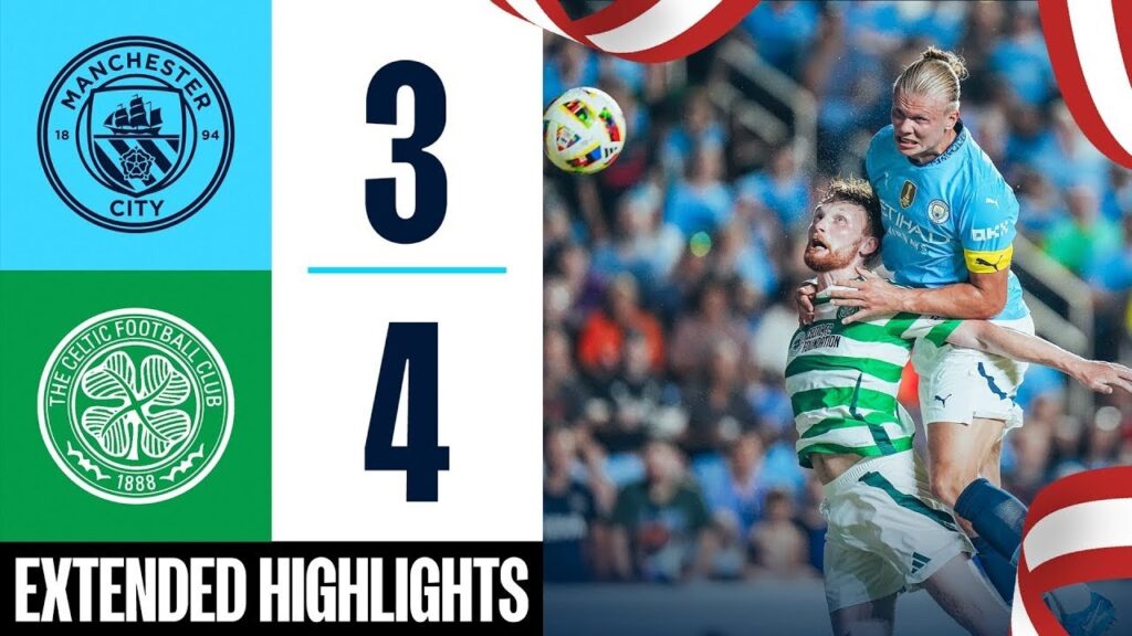 HIGHLIGHTS | MAN CITY 3-4 CELTIC | Haaland, Bobb, Perone, Kuhn (2), Furuhashi, Palma Goals! HIGHLIGHTS | MAN CITY 3-4 CELTIC | Haaland, Bobb, Perone, Kuhn (2), Furuhashi, Palma Goals!