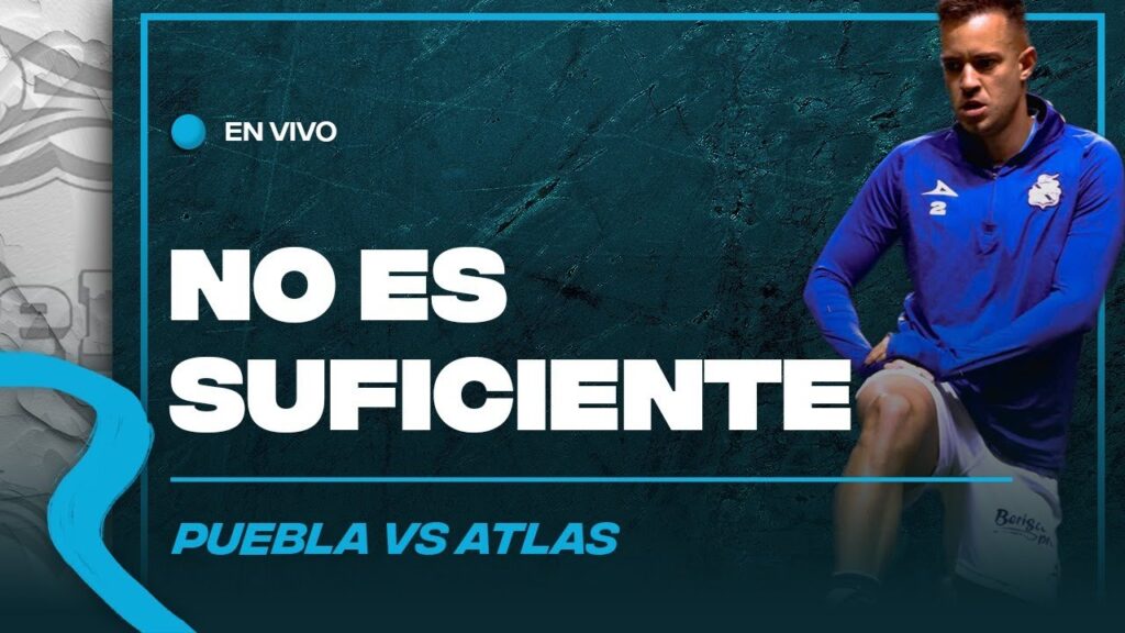 No es suficiente Puebla vs Atlas jornada 4 liga mx