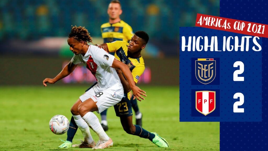 Ecuador vs Perú 2 - 2 | Copa América 2021