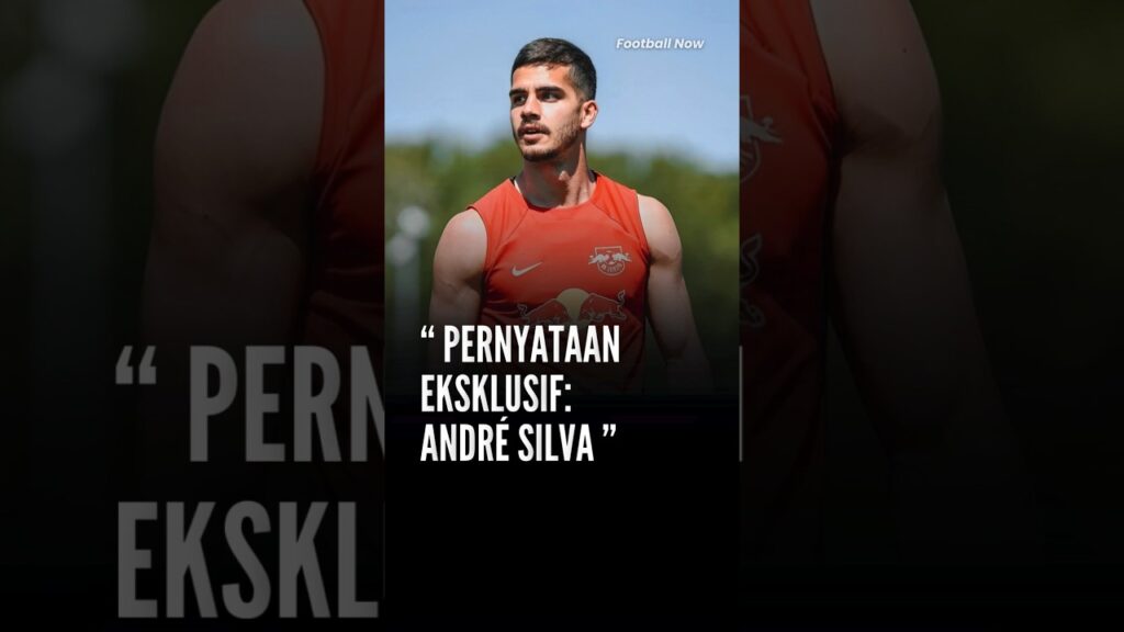🔥 André Silva: Musim Baru, Harapan Baru di Leipzig!