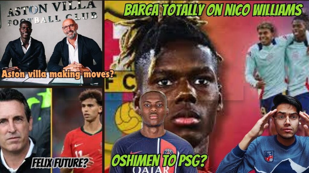 BARCA FULLY ON NICO, ONANA AND FELIX TO ASTON VILLA, OSHIMEN TO PSG,UGARTE TO MU? JOAO NEVES #barca