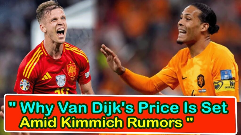 Why Van Dijk's Price Is Set Amid Kimmich Rumors | liverpool transfer news confirmed today