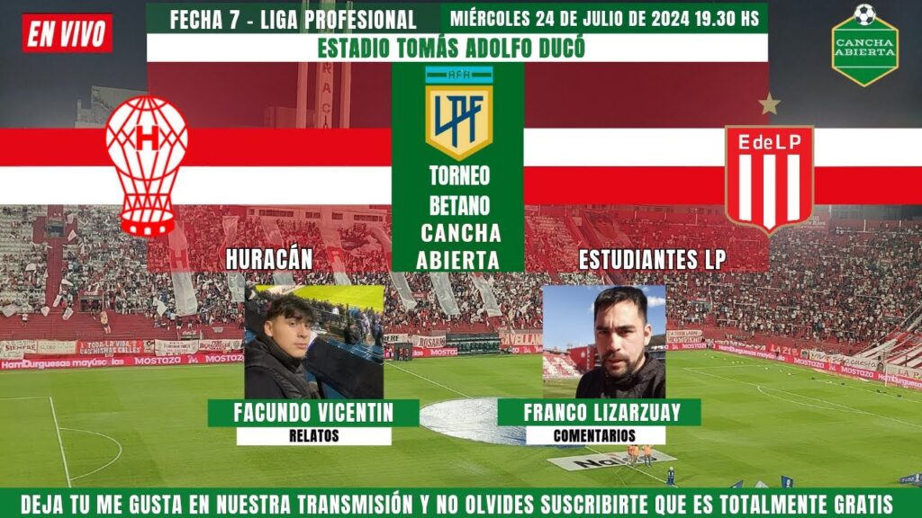 🔴 HURACÁN VS ESTUDIANTES LP EN VIVO 🔴 !! LIGA PROFESIONAL ⚽️🏆// EN VIVO POR CANCHA ABIERTA 🎥🎙
