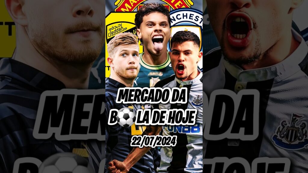 RICHARD RIOS NO UNITED? DE BRUYNE NO AL ITTIHAD? BRUNO GUIMARÃES NO CITY? MERCADO DA BOLA DE HOJE!