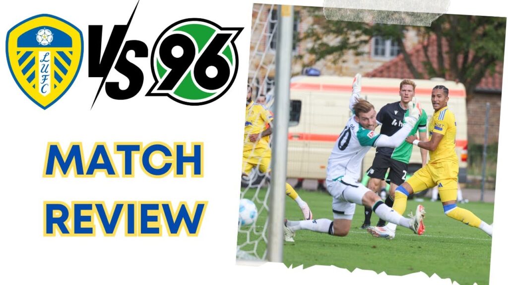 Leeds win 4-1 against Hannover | farke transfer update |snappy Leeds united news