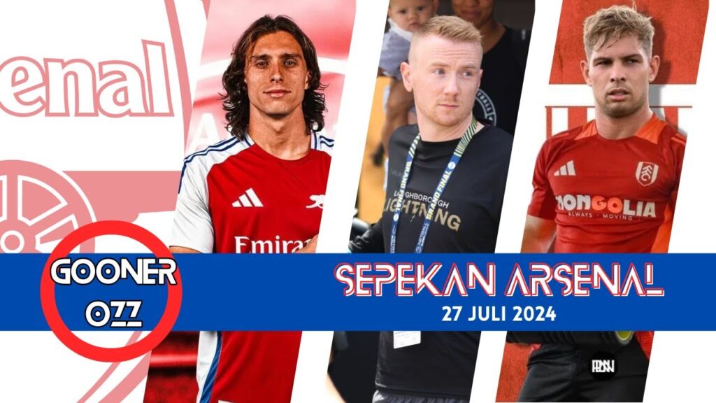 Calafiori beres! Arsenal bajak analis Man City, ESR selangkah lagi ke Fulham | Sepekan Arsenal