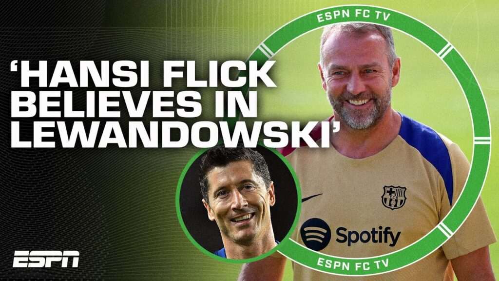 Hansi Flick has a BELIEF in Robert Lewandowski - Sid Lowe | ESPN FC