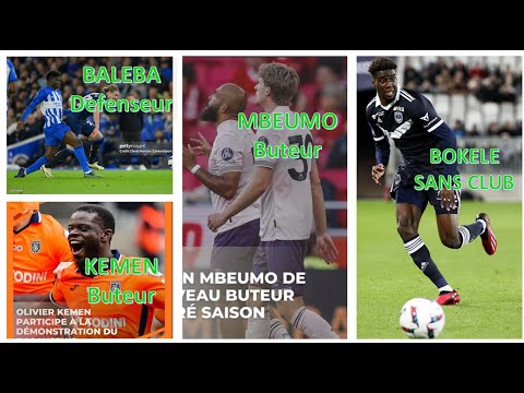 BRYAN MBEUMO BUTEUR - BALEBA DEFENSEUR - OLIVIER KEMEN BUTEUR - MALCOM BOKELE SANS CLUB