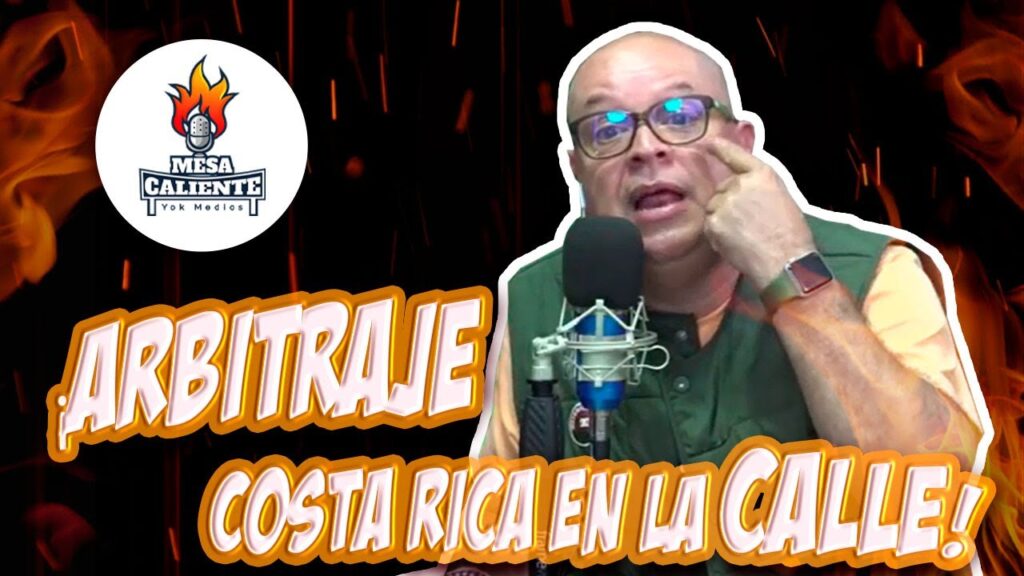 ¡Arbitraje de Costa Rica en la calle! #lamesacaliente / Ep. 48
