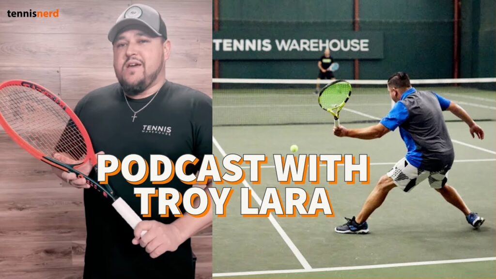 Podcast with Troy Lara from Tennis Warehouse