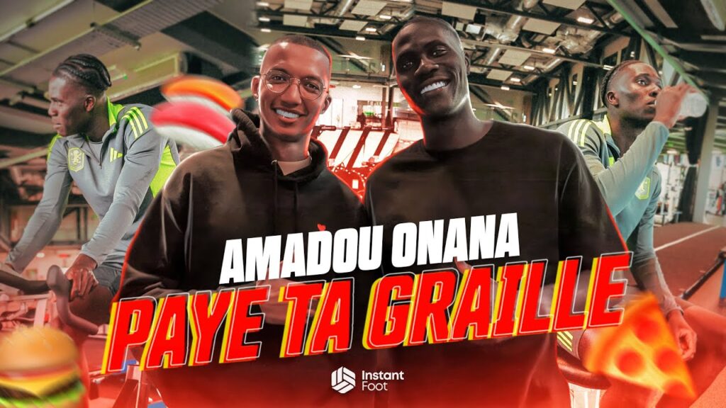 🥗 PAYE TA GRAILLE - Amadou Onana x Instant Foot
