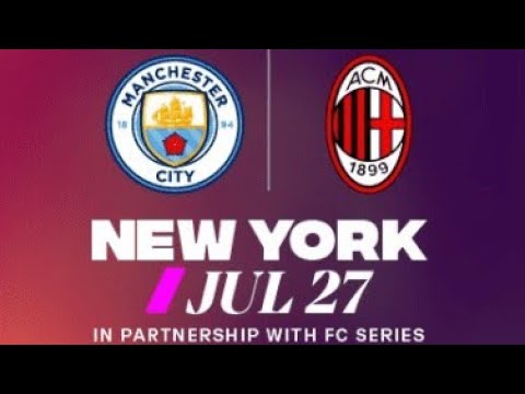 Manchester City - AC Milan Soccer Champions Tour 2024 New York