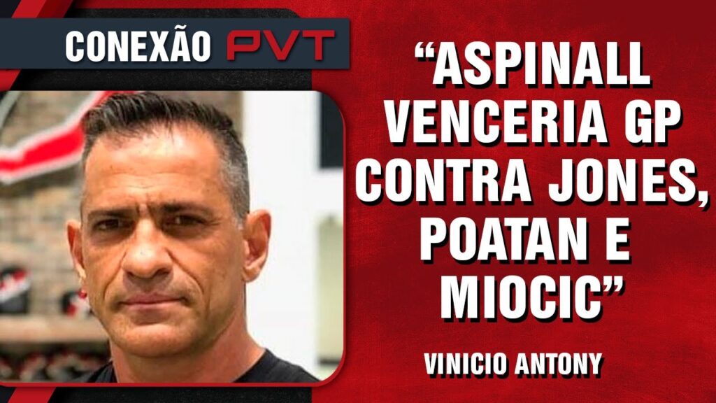 VINÍCIO ANTONY ANALISA UFC 304 E FALA SOBRE ASPINALL E POATAN, ALÉM DE ELOGIAR REVELAÇÃO BRASILEIRA