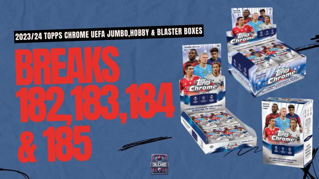 2023/24 Topps Chrome UEFA Jumbo, Hobby & Blaster Boxes - *NEW PRODUCT!* - BREAKS #182,183,184 & 185
