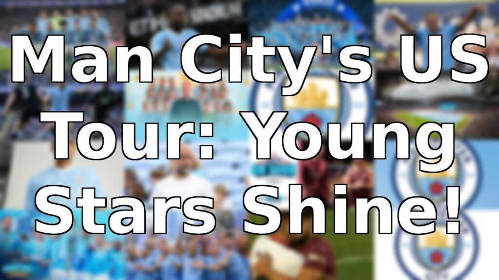 Man City's US Tour: A Glimpse into the Future?