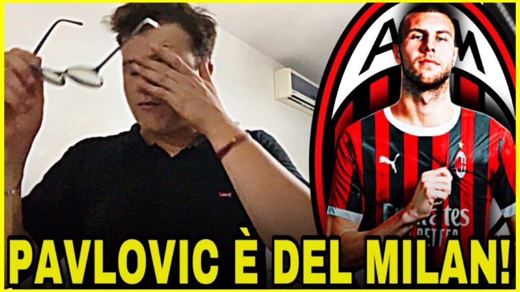 PAVLOVIC è del MILAN!! - IL MIO PENSIERO