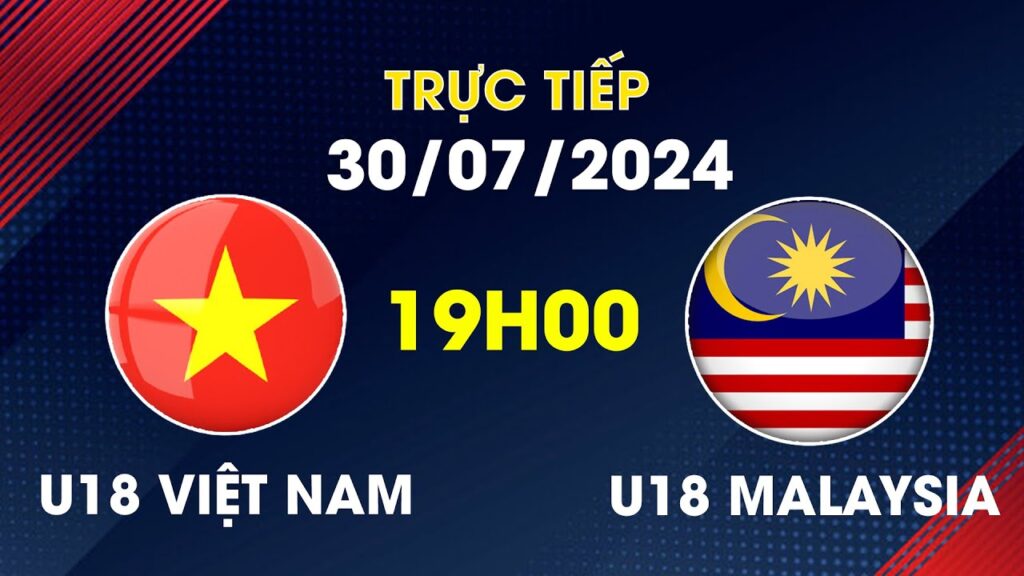 🔴 TRỰC TIẾP | U18 Việt Nam - U18 Malaysia | มาเลเซีย vs เวียดนาม | Lách Qua Khe Cửa Hẹp