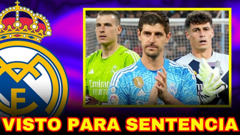 DESDE INGLATERRA LO ACLARAN, EL FUTURO DE LA PORTERÍA MADRIDISTA ESTÁ VISTO PARA SENTENCIA