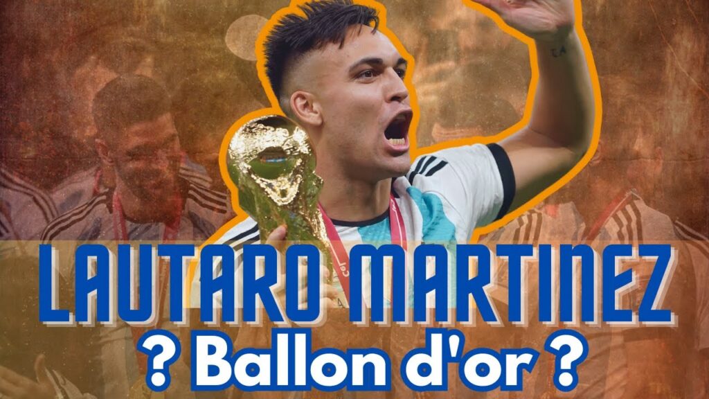 Lautaro Martinez: Why He Deserves the Ballon d'Or?