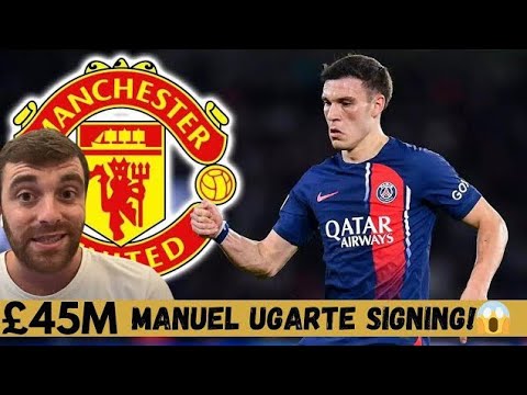 💯✍️ TRANSFER NEWS OFFICIAL 🚨✅ MAN UNITED AND PSA HAVE FINALLY AGREE ON MANUAL UGARTE ON $45million💥