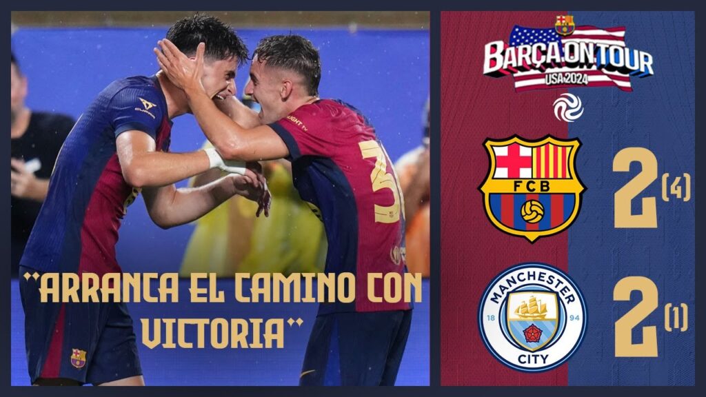 ⚽Barcelona vs Manchester City (2-2) (4-1 pens) La Masia inicia el camino con una victoria en penales