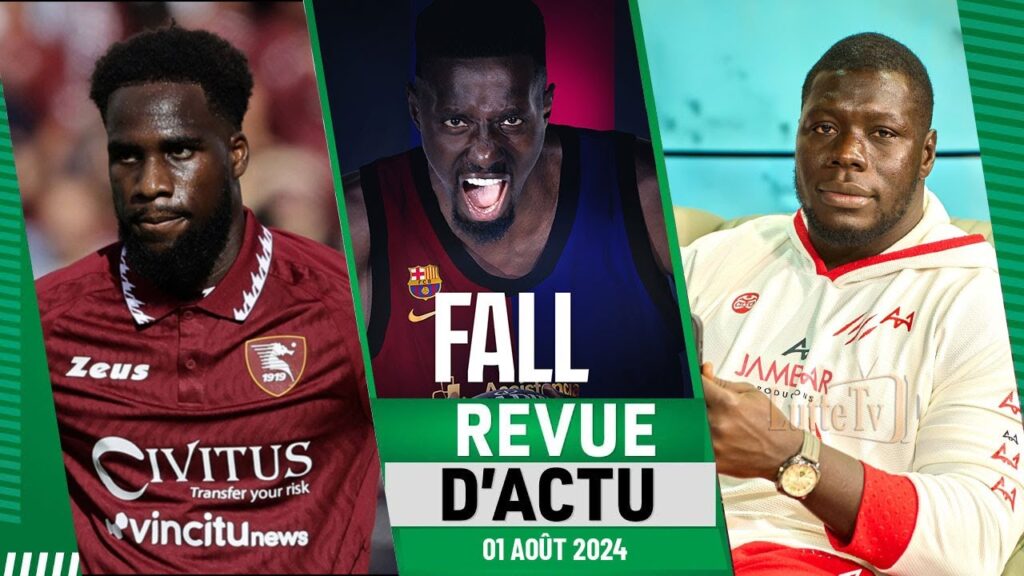 REVUE D'ACTU 01 AOUT : Boulaye Dia désiré, Youssoupha Fall signe au Fc Barcelone , Lamb ...