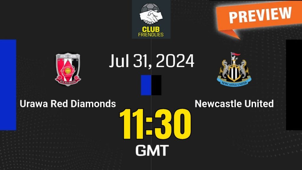 Club Friendlies | Urawa Red Diamonds vs. Newcastle United - prediction, team news, lineups | Preview