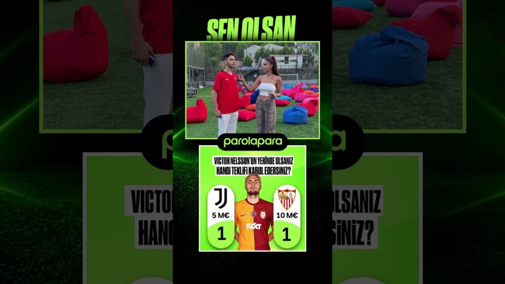 Parolapara soruyor; Nelsson'un yerinde olsanız hangi teklifi kabul ederdiniz?  #SenOlsan