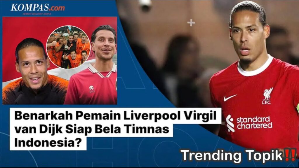 🔴GEMPARKAN ASIA‼️VIRGIL VAN DIJK RESMI INGIN BELA TIMNAS INDONESIA UNTUK PIALA DUNIA . VIRAL DI ASIA 🔴GEMPARKAN ASIA‼️VIRGIL VAN DIJK RESMI INGIN BELA TIMNAS INDONESIA UNTUK PIALA DUNIA . VIRAL DI ASIA